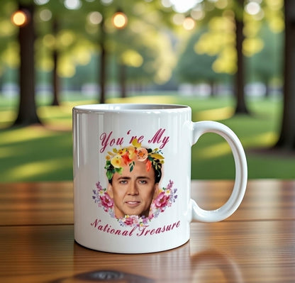 You're My National Treasure Mug - Funny Nicolas Cage Inspired Floral Coffee Mug Gift