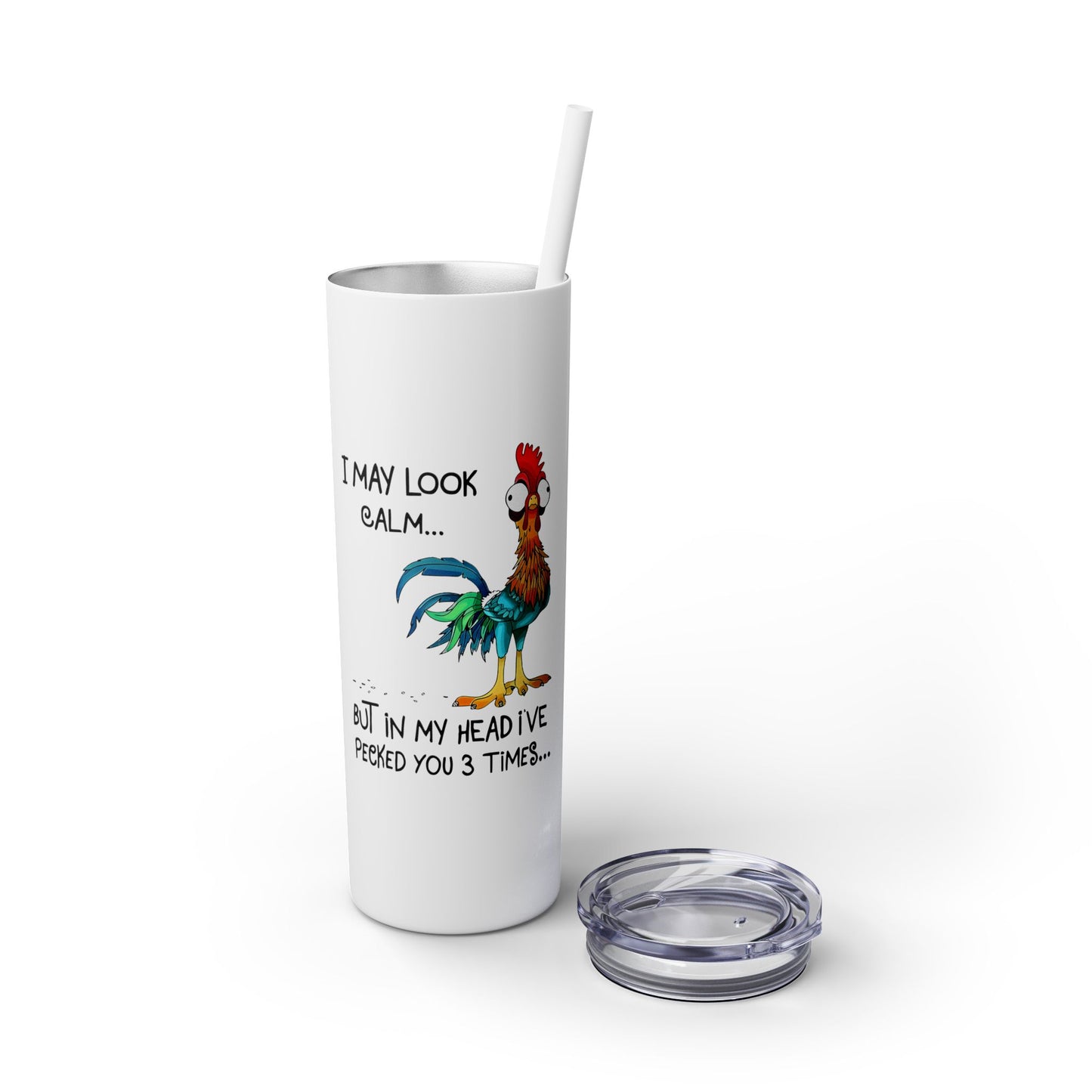 I May Look Calm Skinny Tumbler with Straw, 20 oz Tumbler