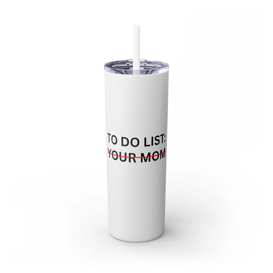 Funny To Do List Your Mom Sarcasm Sarcastic Saying Coffee Tumbler With Straw